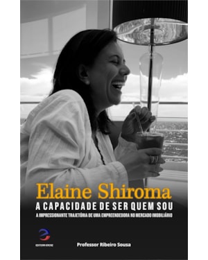 ELAINE SHIROMA - A CAPACIDADE DE SER QUEM SOU