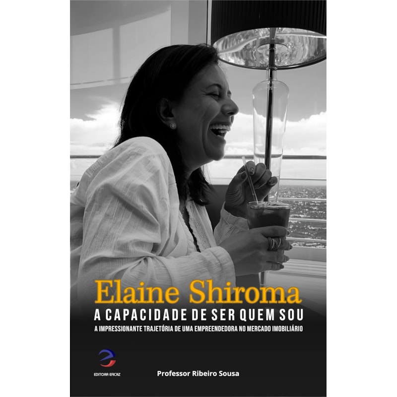 ELAINE SHIROMA - A CAPACIDADE DE SER QUEM SOU