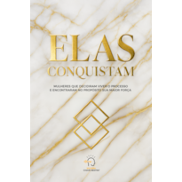 Elas conquistam: mulheres que decidiram viver o processo e encontraram no propósito sua maior força