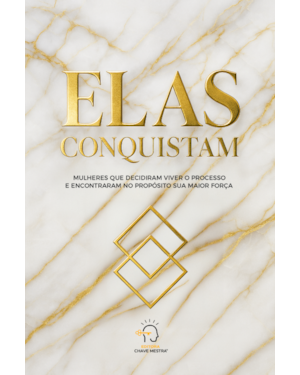Elas conquistam: mulheres que decidiram viver o processo e encontraram no propósito sua maior força