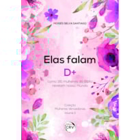 ELAS FALAM D+: COMO 181 MULHERES DA BÍBLIA REVELAM NOSSO MUNDO COLEÇÃO MULHERES VENCEDORAS VOLUME 2