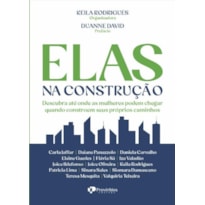 Elas na construção: descubra até onde as mulheres podem chegar quando constroem seus próprios caminhos