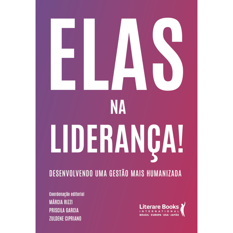 ELAS NA LIDERANÇA! - DESENVOLVENDO UMA GESTÃO MAIS HUMANIZADA