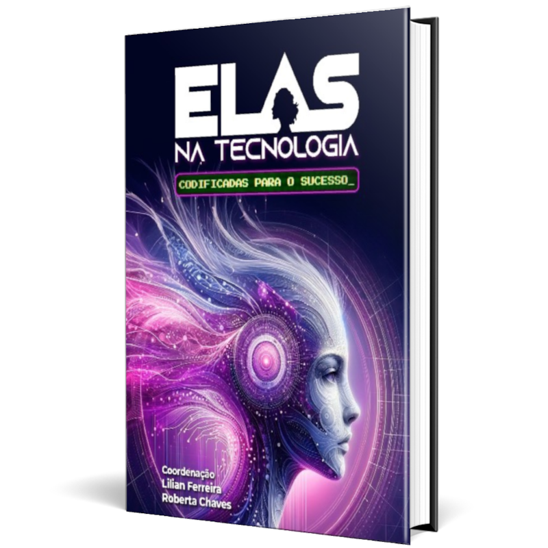 Elas na Tecnologia: codificadas para o sucesso.