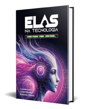 Elas na Tecnologia - Volume 2: Conectadas para Inspirar