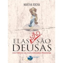 ELAS NÃO SÃO DEUSAS