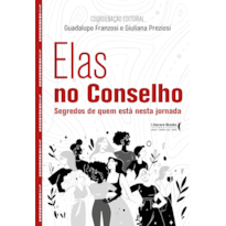 Elas no conselho: Segredos de quem está nesta jornada