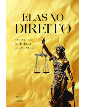 Elas no direito: onde a justiça ganha força, alma e coração