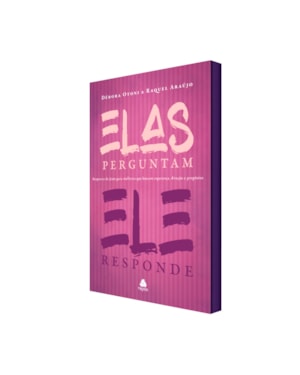 Elas perguntam, Ele responde: Respostas de Jesus para mulheres que buscam esperança, direção e propósito