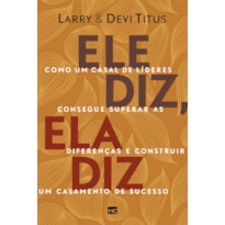 ELE DIZ, ELA DIZ: COMO UM CASAL DE LÍDERES CONSEGUE SUPERAR AS DIFERENÇAS E CONSTRUIR UM CASAMENTO DE SUCESSO