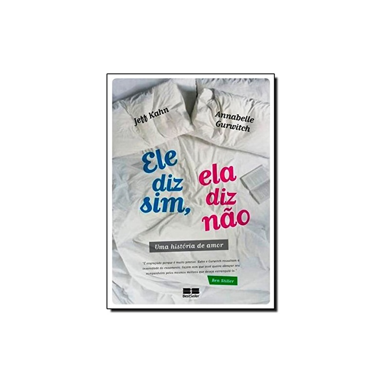 ELE DIZ SIM, ELA DIZ NÃO: UMA HISTÓRIA DE AMOR: UMA HISTÓRIA DE AMOR