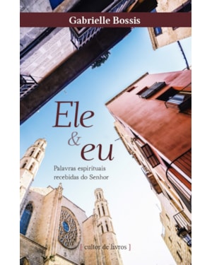 Ele e eu - Palavras espirituais recebidas do Senhor