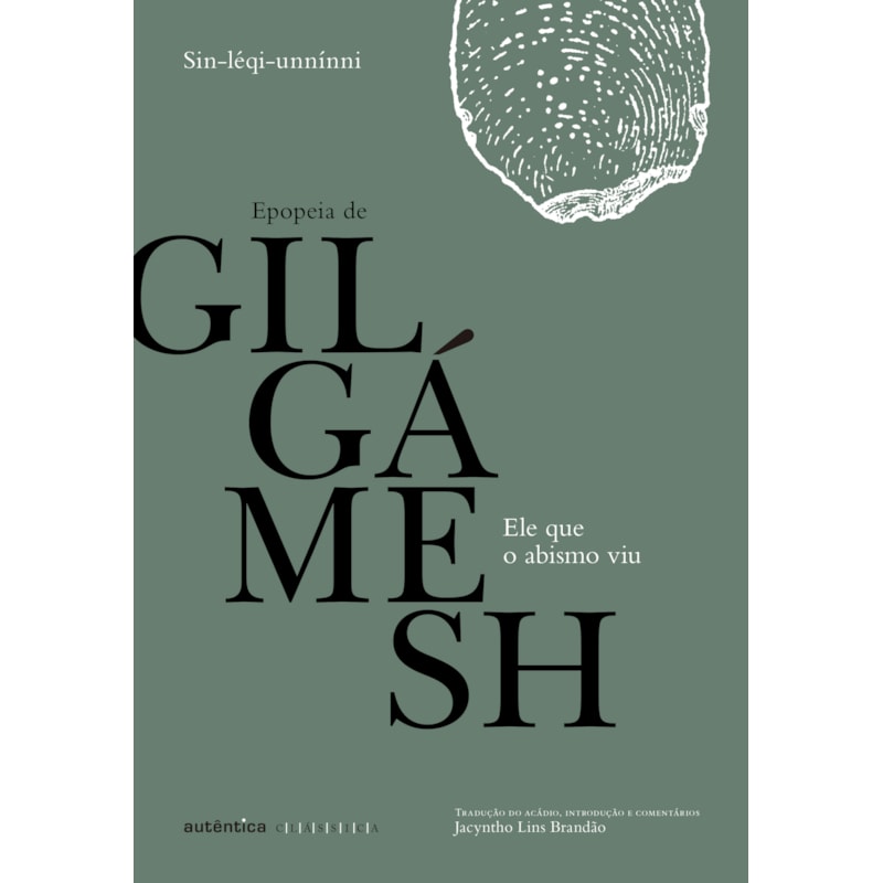ELE QUE O ABISMO VIU: EPOPEIA DE GILGÁMESH