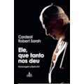 ELE, QUE TANTO NOS DEU - HOMENAGEM A BENTO XVI