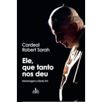 ELE, QUE TANTO NOS DEU - HOMENAGEM A BENTO XVI