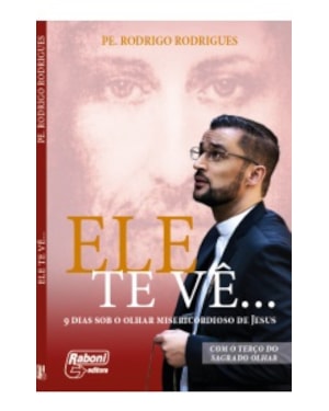 ELE TE VÊ - 9 DIAS SOBRE O OLHAR MISERICORDIOSO DE JESUS