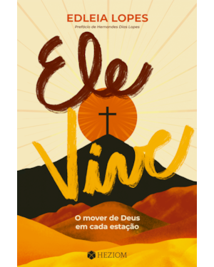 Ele vive: o mover de Deus em cada estação