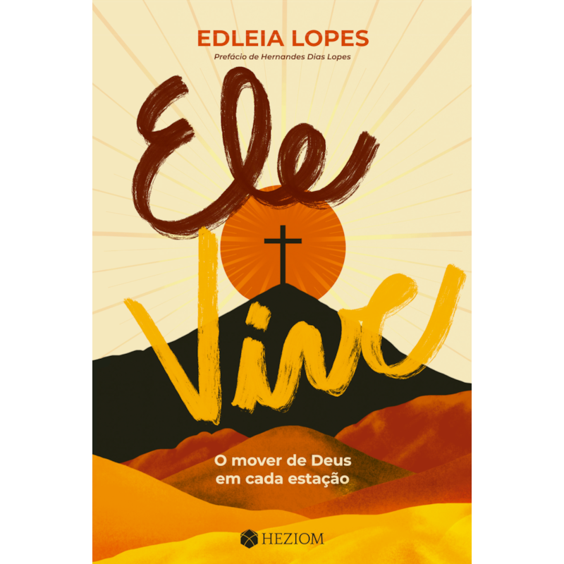 Ele vive: o mover de Deus em cada estação