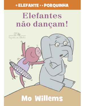 ELEFANTES NÃO DANÇAM! (NOVA EDIÇÃO)