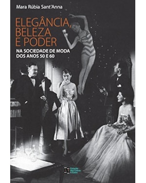 Elegância, beleza e poder na sociedade de moda dos anos 50 e 60