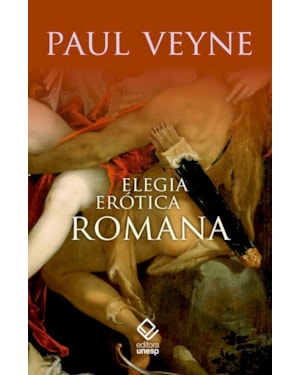 ELEGIA ERÓTICA ROMANA: O AMOR, A POESIA E O OCIDENTE