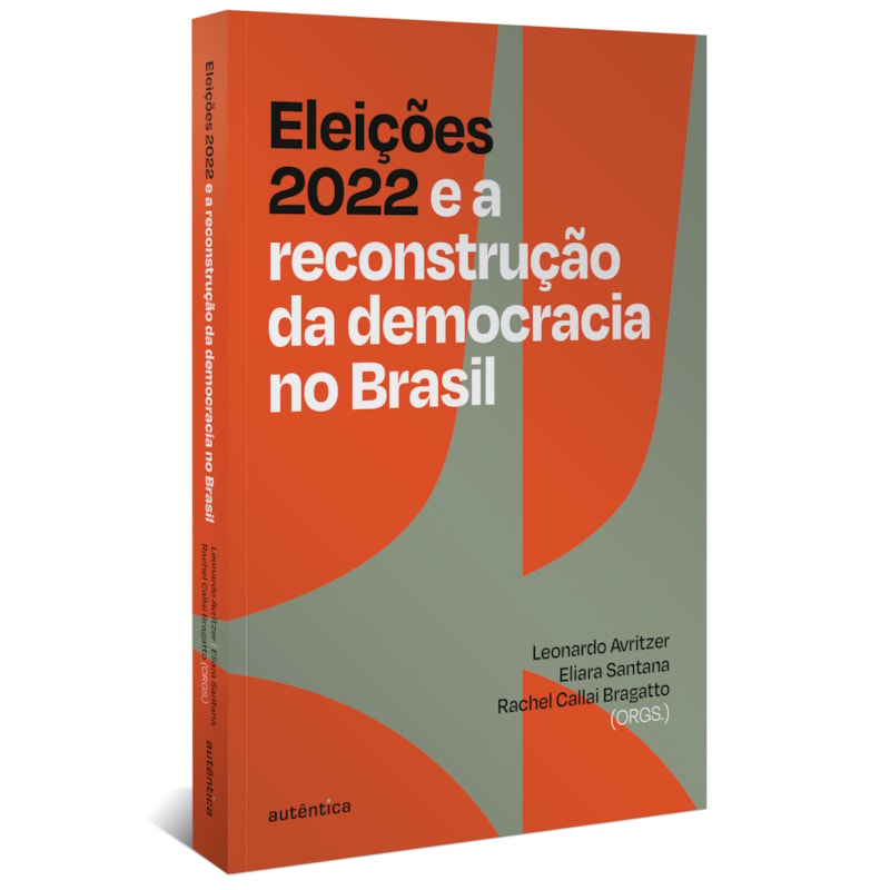 ELEIÇÕES 2022 E A RECONSTRUÇÃO DA DEMOCRACIA NO BRASIL