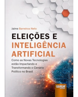 ELEIÇÕES E INTELIGÊNCIA ARTIFICIAL