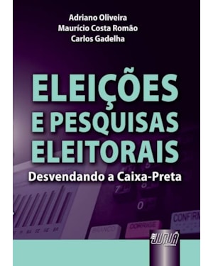 ELEIÇÕES E PESQUISAS ELEITORAIS - DESVENDANDO A CAIXA-PRETA