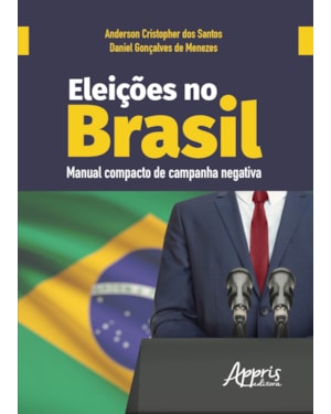 ELEIÇÕES NO BRASIL: MANUAL COMPACTO DE CAMPANHA NEGATIVA