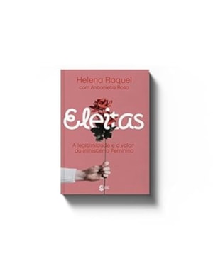 ELEITAS - HELENA RAQUEL/ANTONIETA ROSA