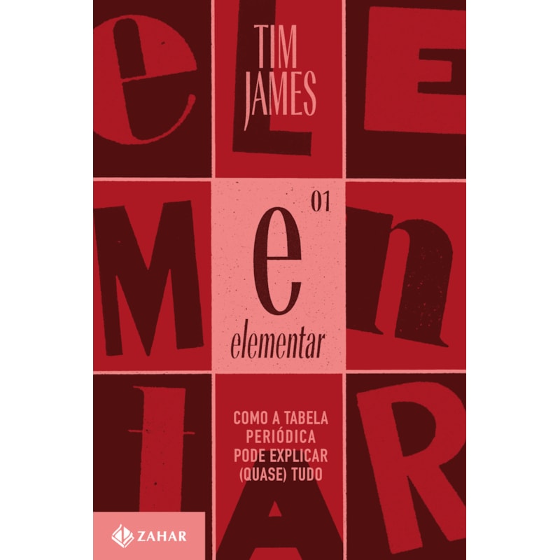 ELEMENTAR: COMO A TABELA PERIÓDICA PODE EXPLICAR (QUASE) TUDO