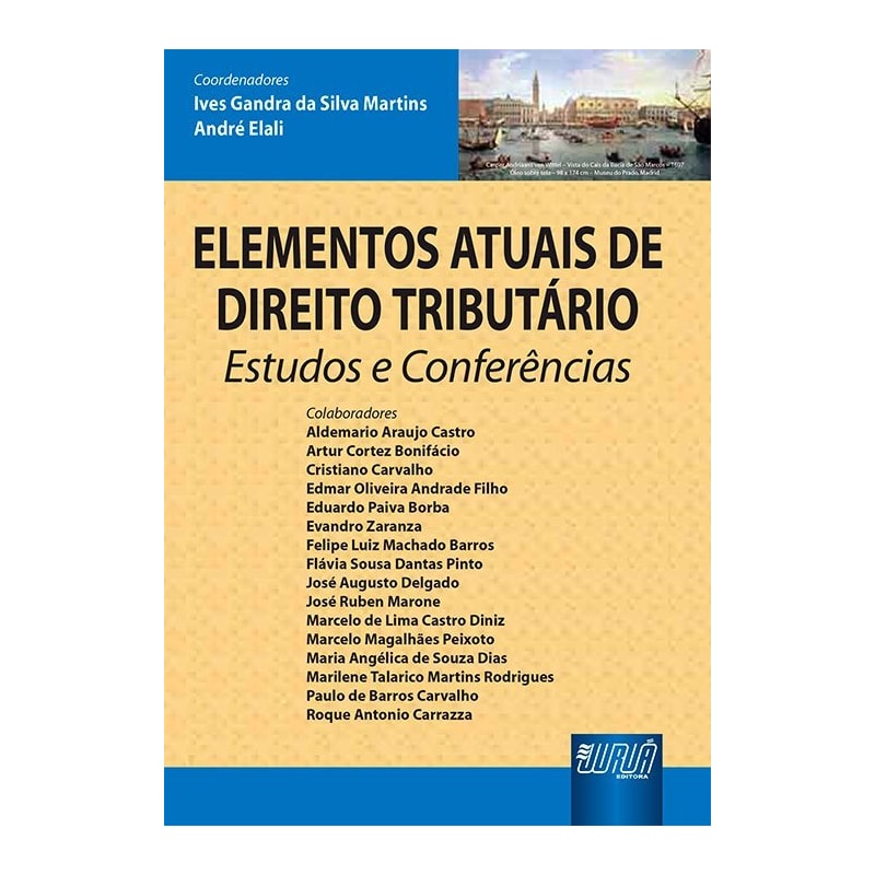ELEMENTOS ATUAIS DE DIREITO TRIBUTÁRIO - ESTUDOS E CONFERÊNCIAS
