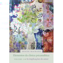 ELEMENTOS DA CLÍNICA PSICANALÍTICA, VOL. 2: AS IMPLICAÇÕES DO AMOR