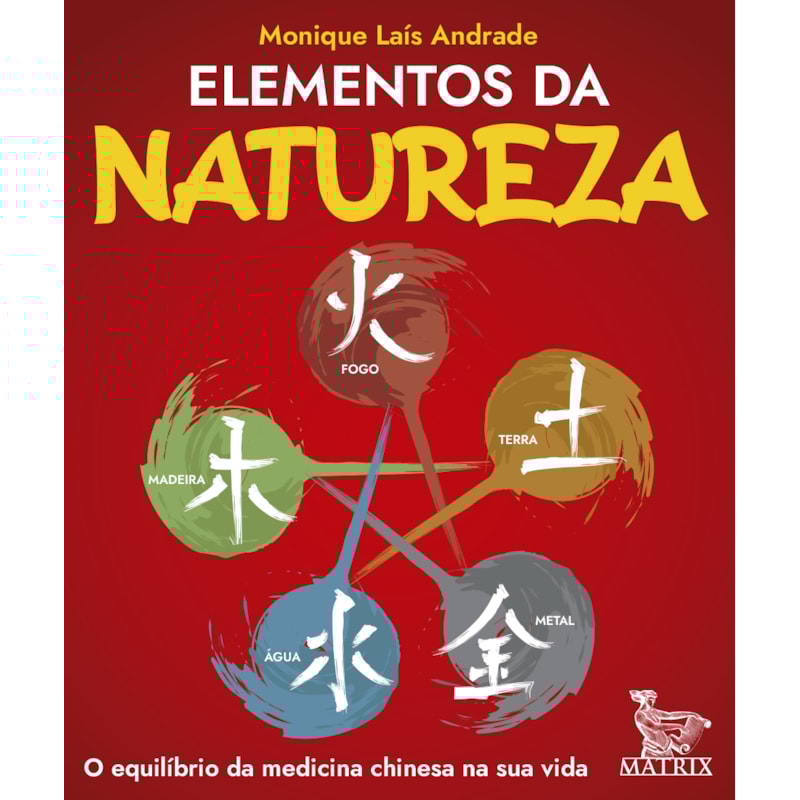 ELEMENTOS DA NATUREZA: O EQUILÍBRIO DA MEDICINA CHINESA NA SUA VIDA