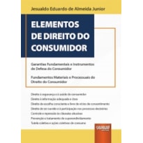 ELEMENTOS DE DIREITO DO CONSUMIDOR - GARANTIAS FUNDAMENTAIS E INSTRUMENTOS DE DEFESA DO CONSUMIDOR
