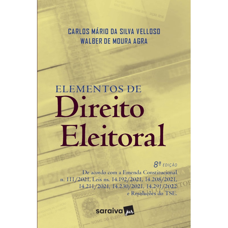 ELEMENTOS DE DIREITO ELEITORAL - 8ª EDIÇÃO 2023