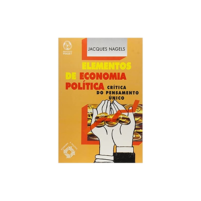 ELEMENTOS DE ECONOMIA POLITICA - CRITICA DO PENSAMENTO UNICO - 1ª