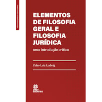 ELEMENTOS DE FILOSOFIA GERAL E FILOSOFIA JURÍDICA:: UMA INTRODUÇÃO CRÍTICA