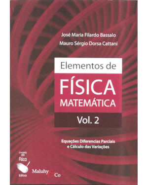 ELEMENTOS DE FÍSICA MATEMÁTICA: EQUAÇÕES DIFERENCIAIS PARCIAIS E CÁLCULO DAS VARIAÇÕES