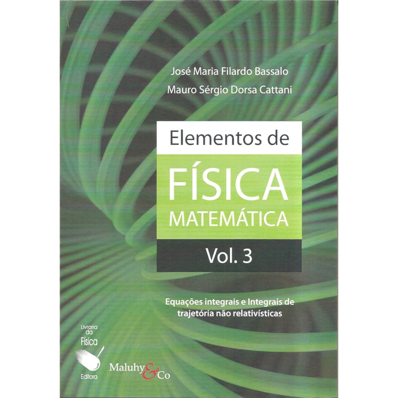 ELEMENTOS DE FÍSICA MATEMÁTICA: EQUAÇÕES INTEGRAIS E INTEGRAIS DE TRAJETÓRIA NÃO RELATIVÍSTICAS