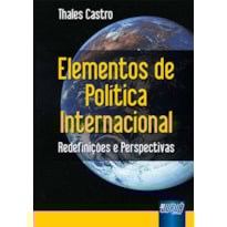 ELEMENTOS DE POLÍTICA INTERNACIONAL - REDEFINIÇÕES E PERSPECTIVAS