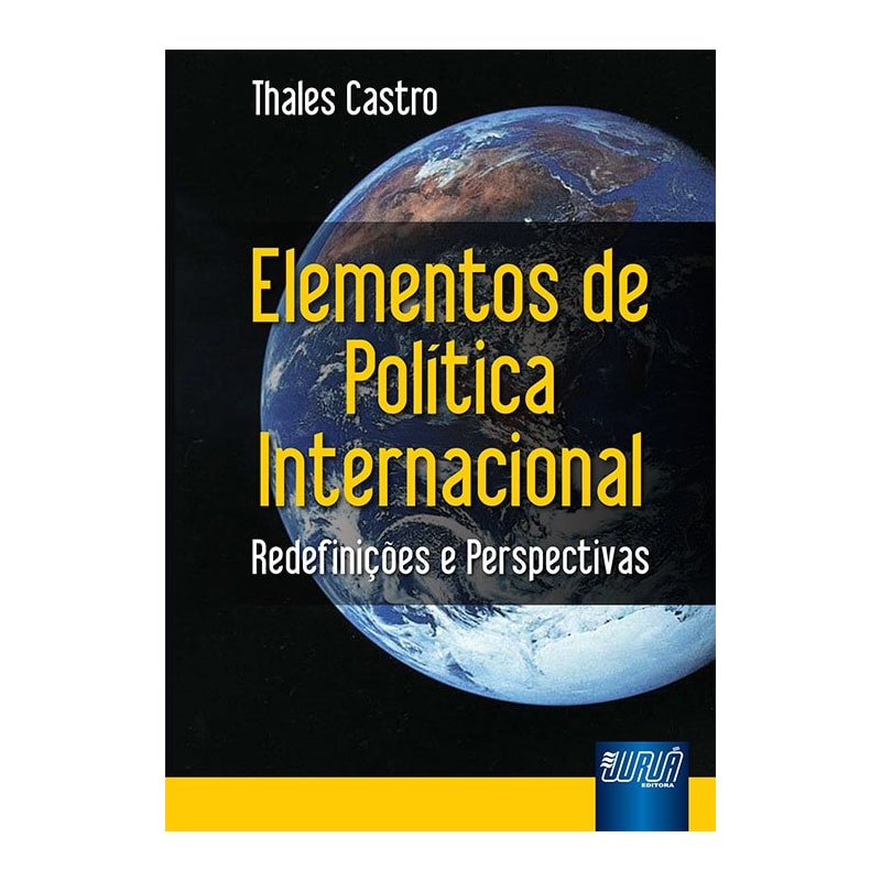 ELEMENTOS DE POLÍTICA INTERNACIONAL - REDEFINIÇÕES E PERSPECTIVAS