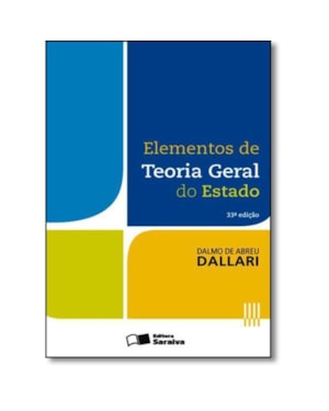 ELEMENTOS DE TEORIA GERAL DO ESTADO - 33ª EDIÇÃO 2016