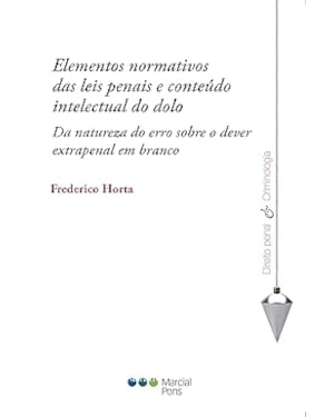 ELEMENTOS NORMATIVOS DAS LEIS PENAIS E CONTEÚDO INTELECTUAL DO DOLO