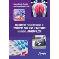 ELEMENTOS PARA ELABORAÇÃO DE POLÍTICAS PÚBLICAS DE PATENTES DEDICADAS À TUBERCULOSE