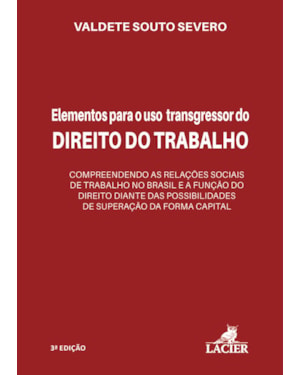 ELEMENTOS PARA O USO TRANSGRESSOR DO DIREITO DO TRABALHO