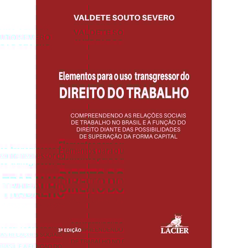 ELEMENTOS PARA O USO TRANSGRESSOR DO DIREITO DO TRABALHO
