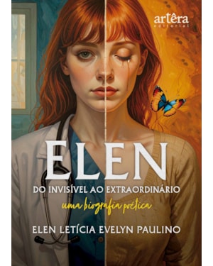 ELEN: DO INVISÍVEL AO EXTRAORDINÁRIO: UMA BIOGRAFIA POÉTICA