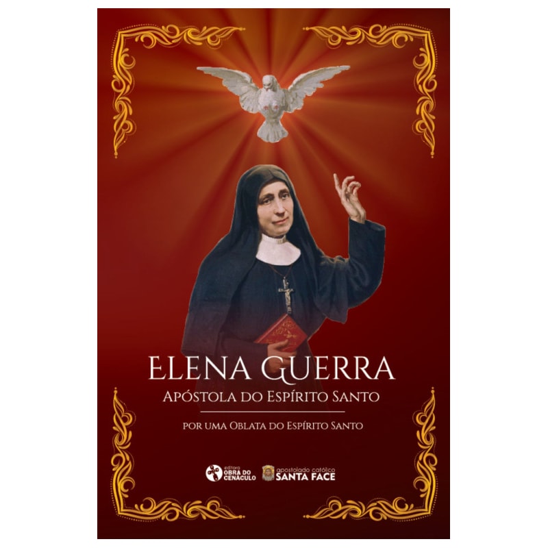 ELENA GUERRA - APÓSTOLA DO ESPÍRITO SANTO