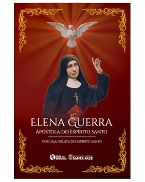 ELENA GUERRA - APÓSTOLA DO ESPÍRITO SANTO